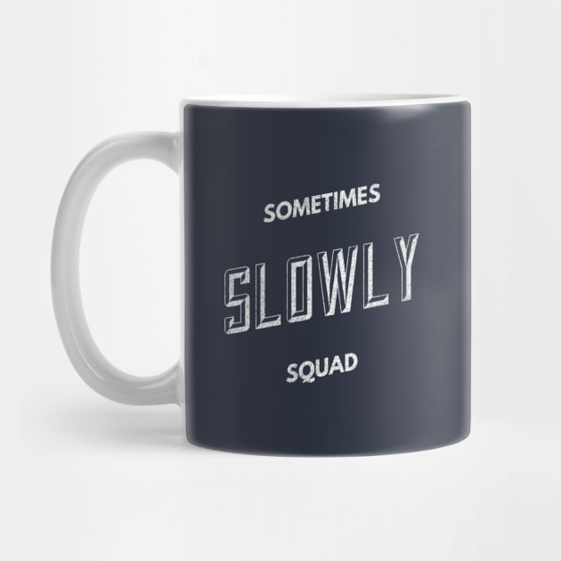 Sometimes Slowly Squad  - Alcoholic Clean And Sober by RecoveryTees